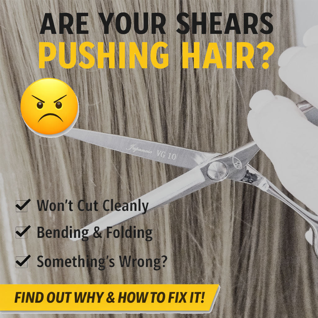 Why Are My Hair Shears Pushing Hair Instead of Cutting?