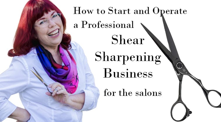 How to Start and Operate a Professional Shear Sharpening Business for Salons - On-Line Course