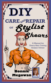 DIY Care and Repair of Stylist Shears book - Bonika Shears